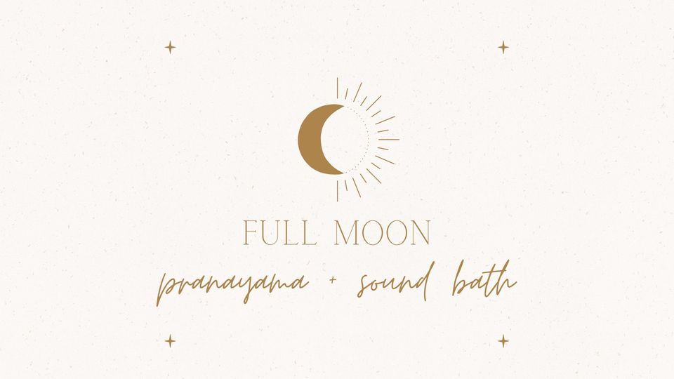 Full Moon Pranayama + Sound Bath | Bhavana Yoga Studio, Sarasota, FL