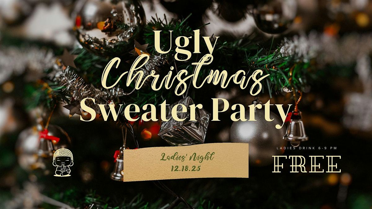 Ugly Christmas Sweater Party (Ladies Drink Free)