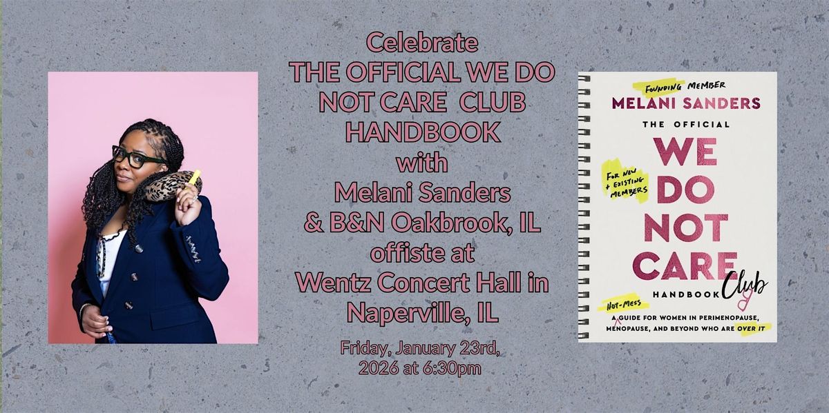 Celebrate THE OFFICIAL WE DO NOT CARE CLUB HANDBOOK with Melani Sanders!