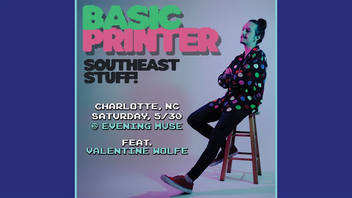 Basic Printer and Valentine Wolfe