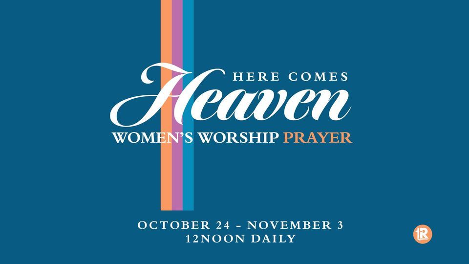 Here Comes Heaven Worship Prayer