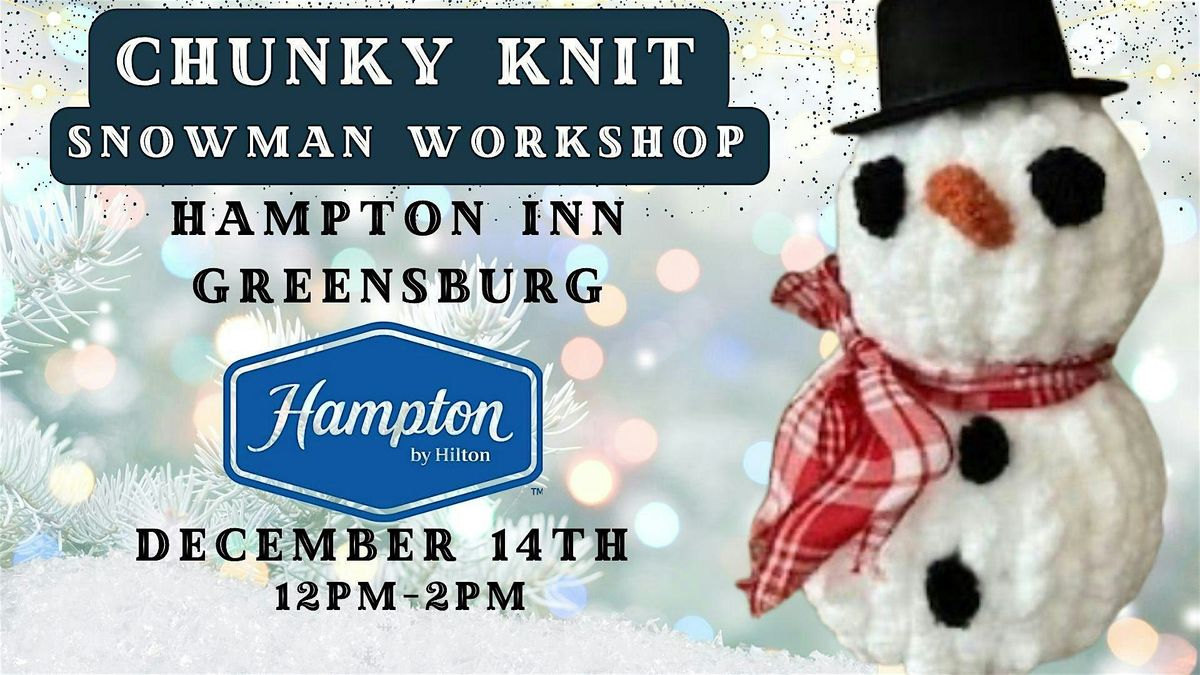 Chunky Knit Snowman Workshop & Hot Chocolate Bar
