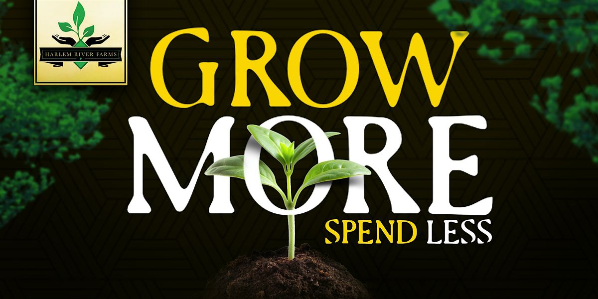 Grow More, Spend Less