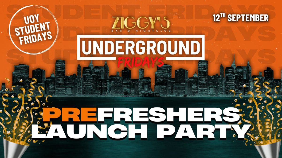 Underground Fridays at Ziggy's - PREFRESHERS LAUNCH - 12th September