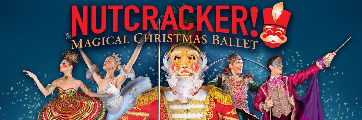 NUTCRACKER! Magical Christmas Ballet - Saint Petersburg