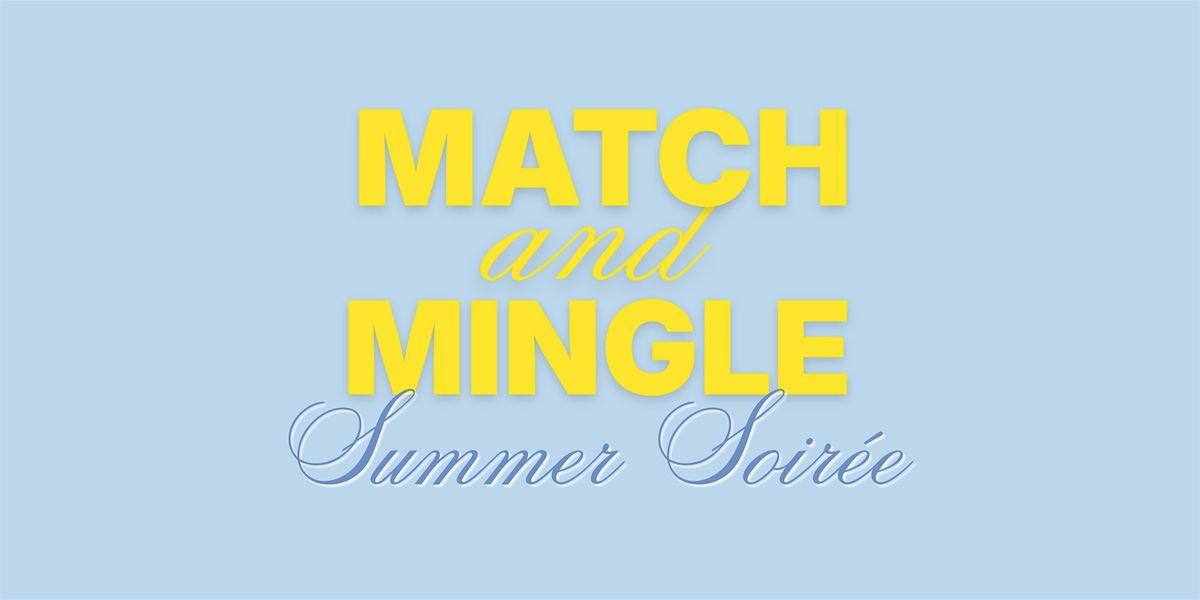 Match & Mingle Summer Soir\u00e9e | Singles Patio Party & Matchmaking Event