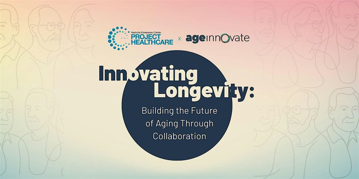 Innovating Longevity: Building the Future of Aging through Collaboration