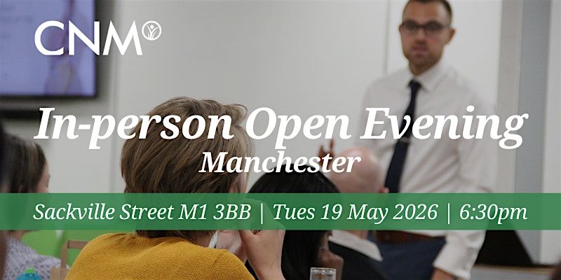 CNM Manchester Free Open Evening - Tuesday 19 May 2026