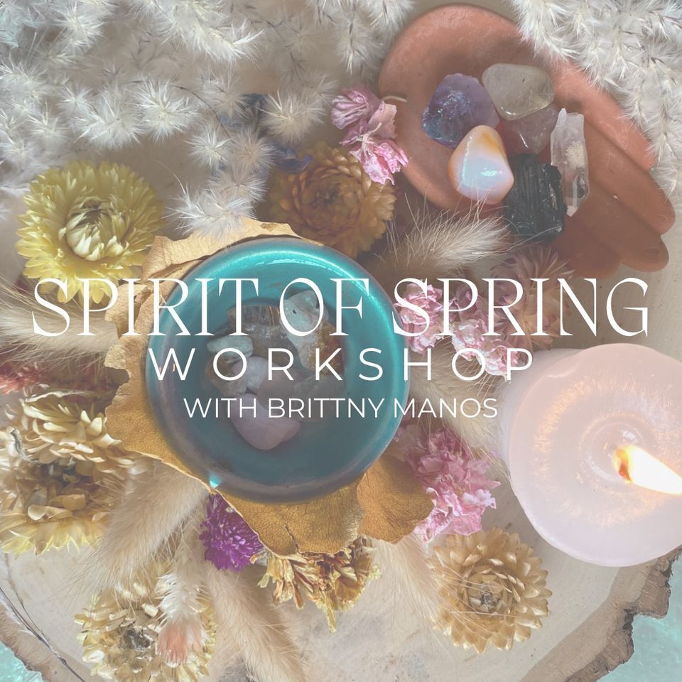 The Spirit of Spring with Brittny Manos