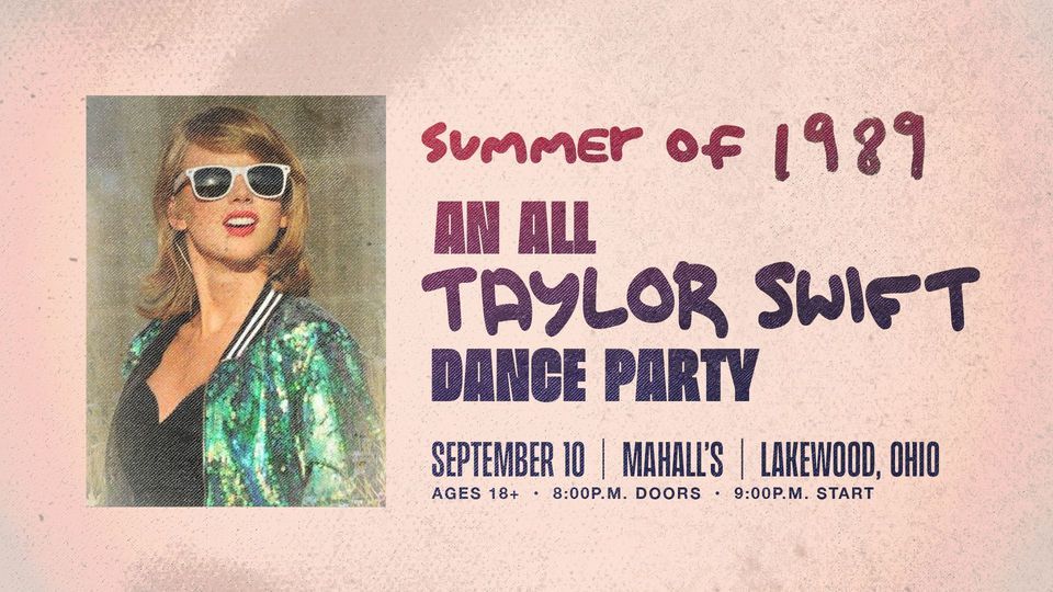 Summer of 1989 an all Taylor Swift dance party at Mahalls 13200