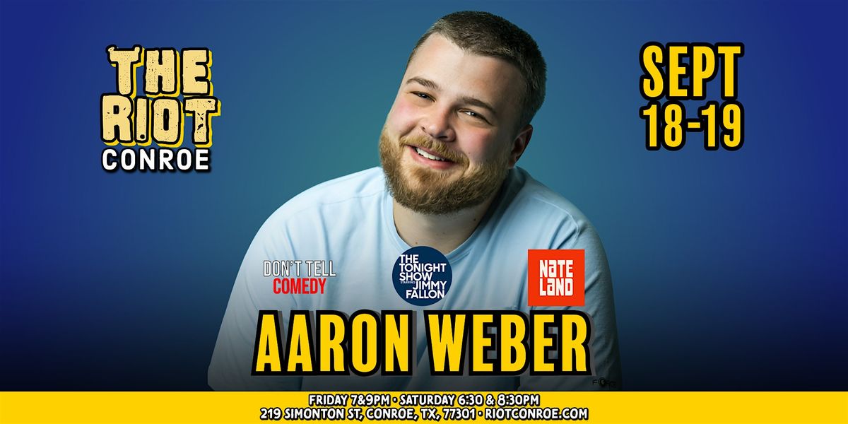 Comedian Aaron Weber (Nateland Podcast, The Tonight Show) Live in Conroe