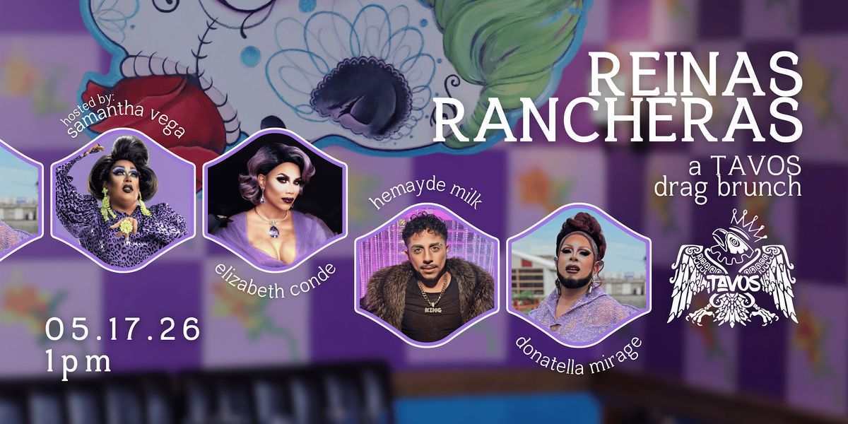 Reinas Rancheras: A TAVOS Drag Brunch