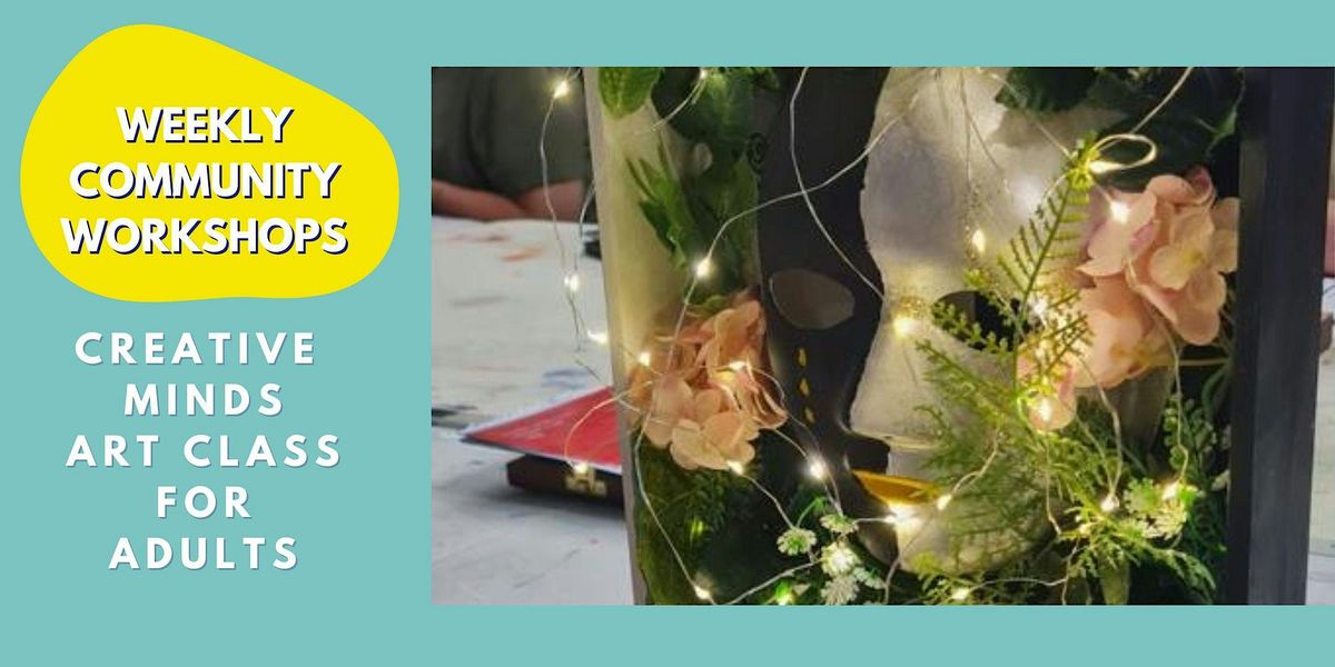 Art Group - Creative Minds at 17-21 Broomfield Rd, Chelmsford on 5th ...