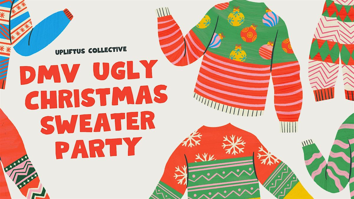 UpliftUS DMV Ugly Christmas Sweater Party