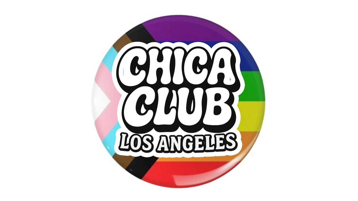 CHICA CLUB SATURDAYS \u2022 Lesbian + LGBTQ in DTLA \u2022 DJ LES ORTIZ Presents