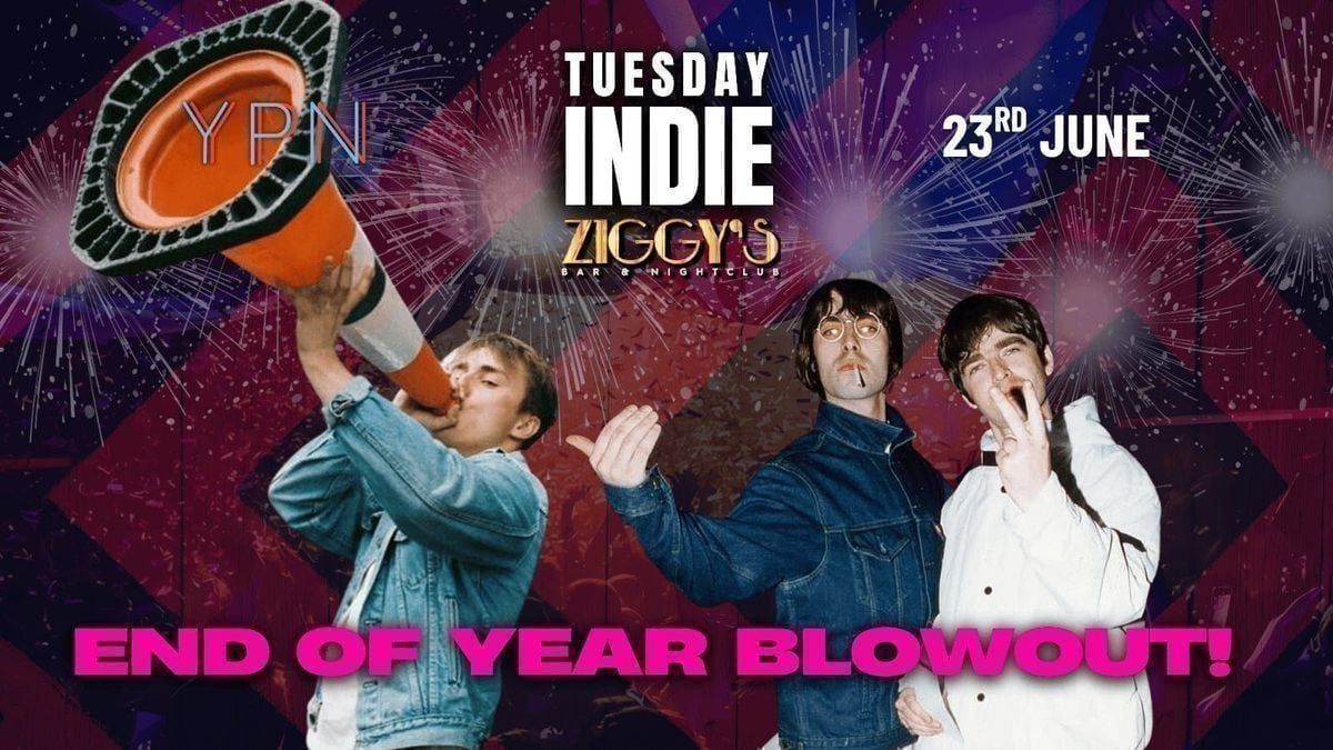 TUESDAY INDIE at Ziggy's - END OF YEAR BLOWOUT - 23rd JUNE