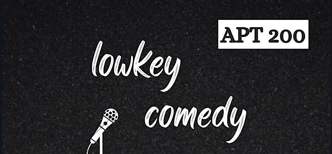 Lowkey Comedy @ Apt 200