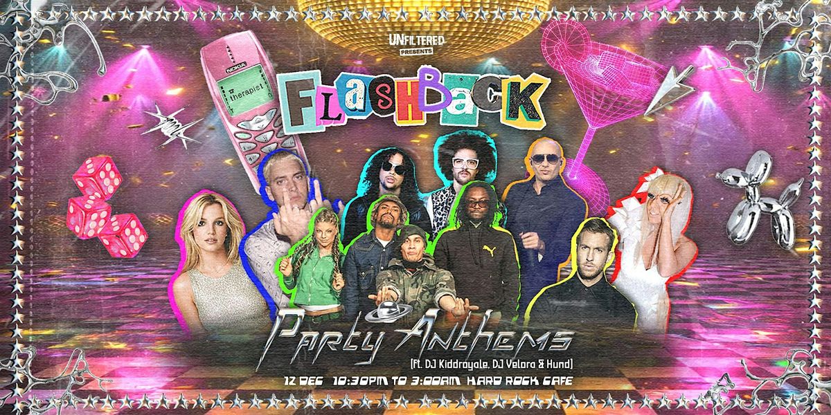 Flashback: Party Anthems by UnfilteredPresents (12th December 2025)