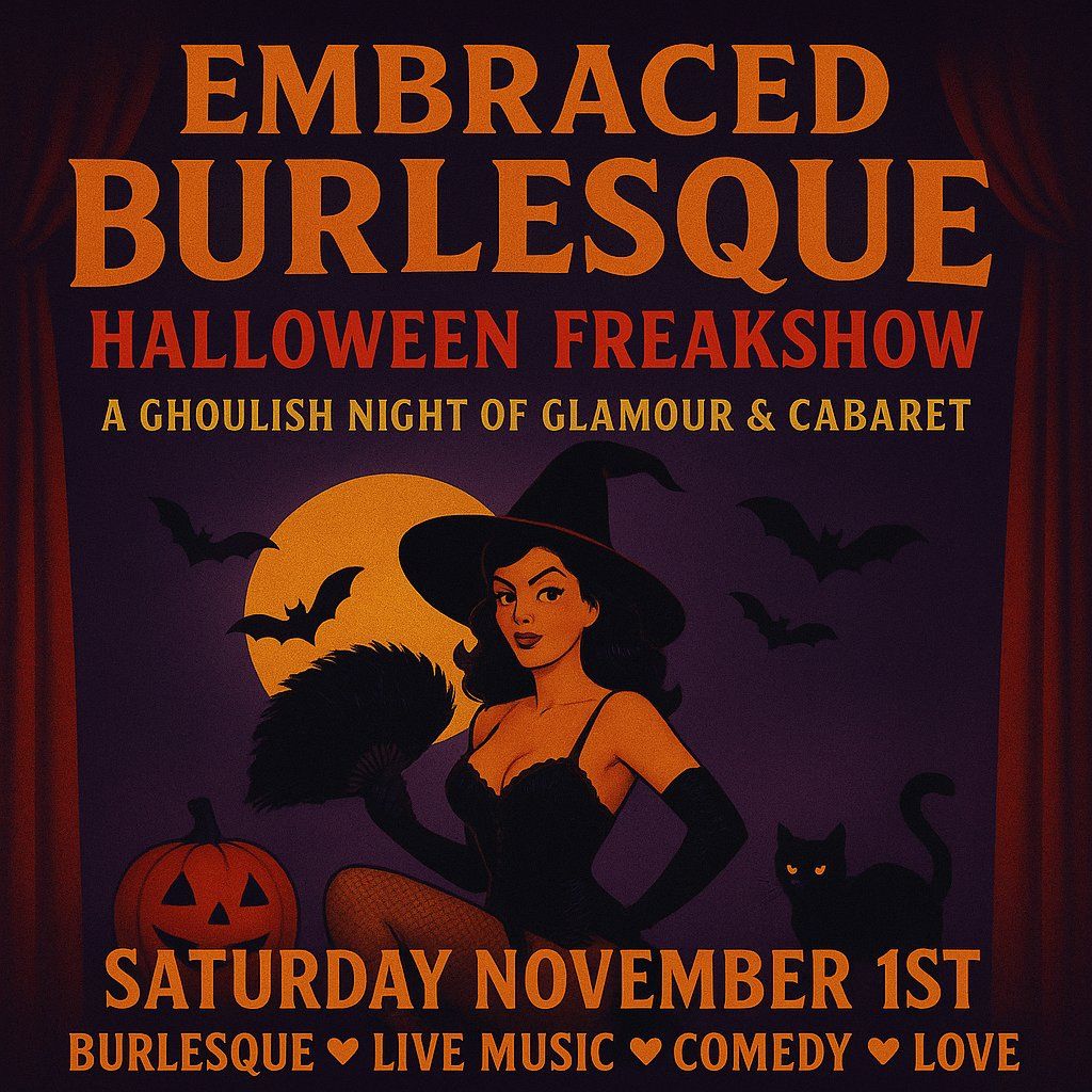 EMBRACED BURLESQUE Halloween Freakshow