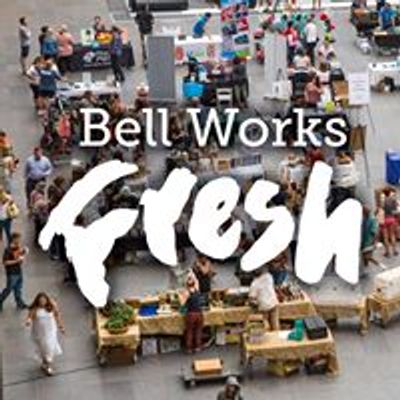 Bell Works Fresh - Farmers & Makers Market
