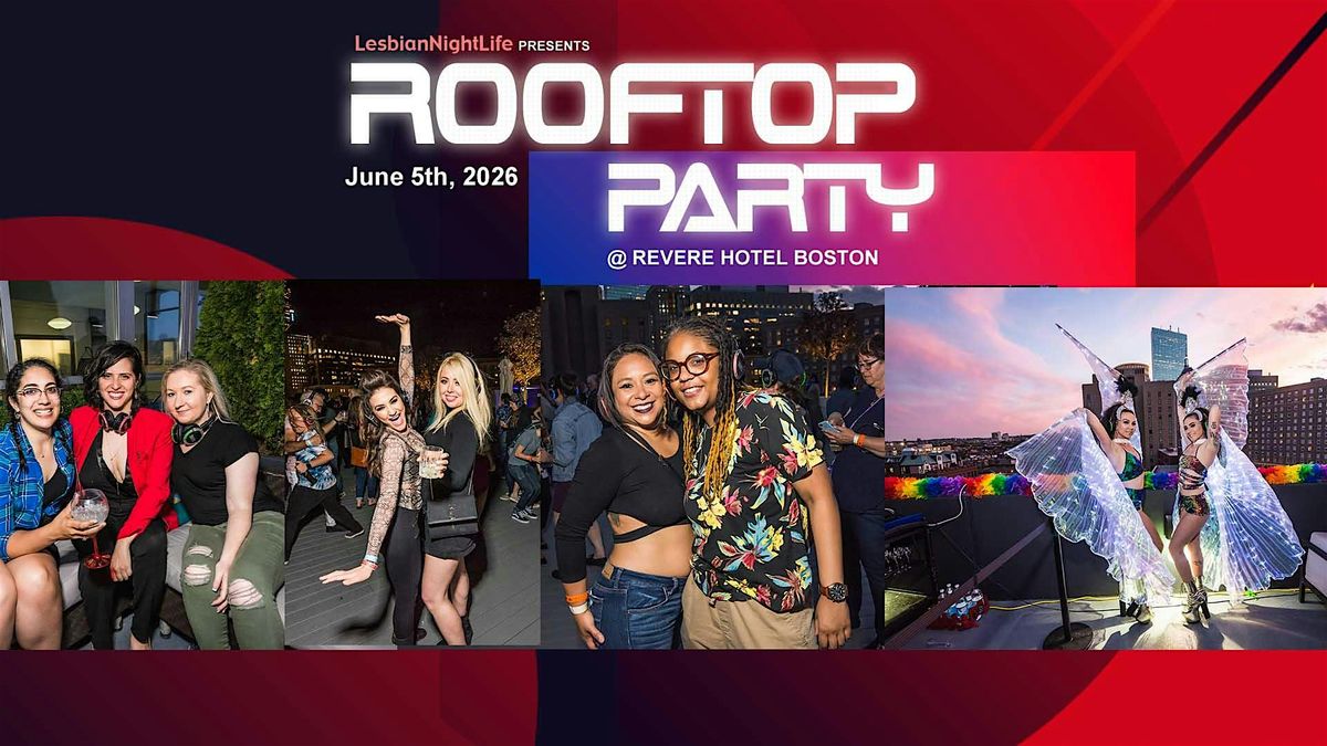 LesbianNightLife ROOFTOP PRIDE PARTY @ Revere Hotel, Boston