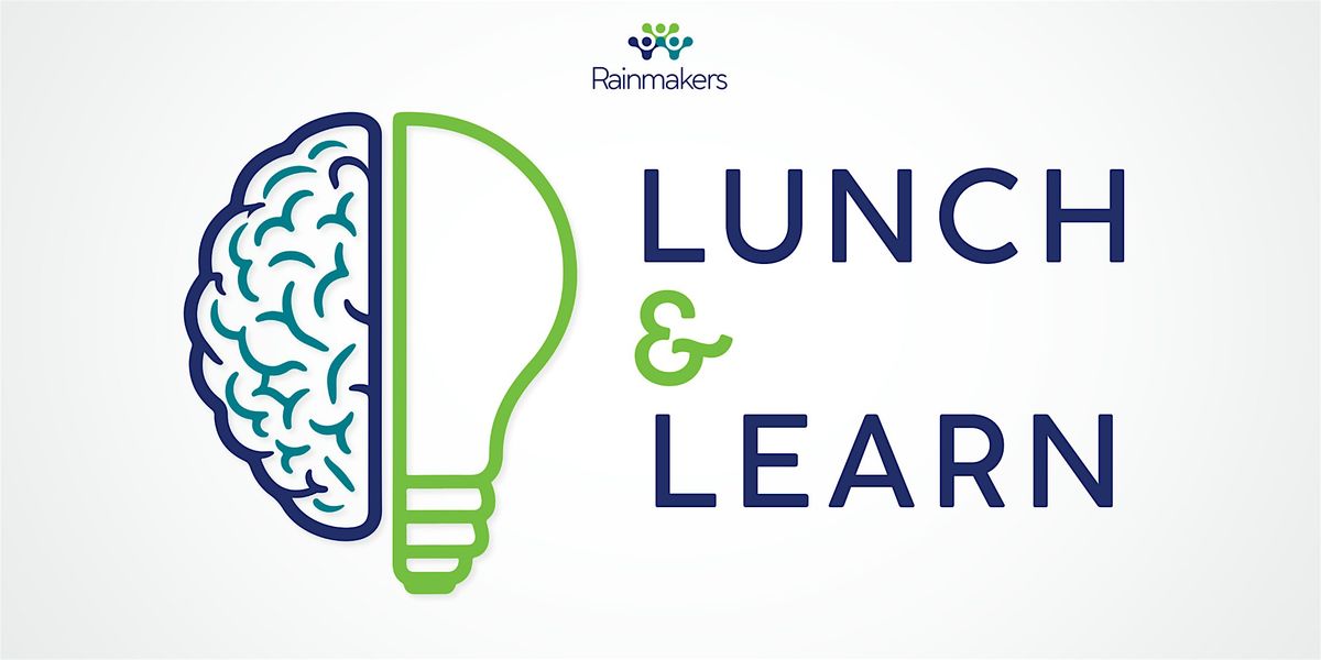 Rainmakers Lunch & Learn