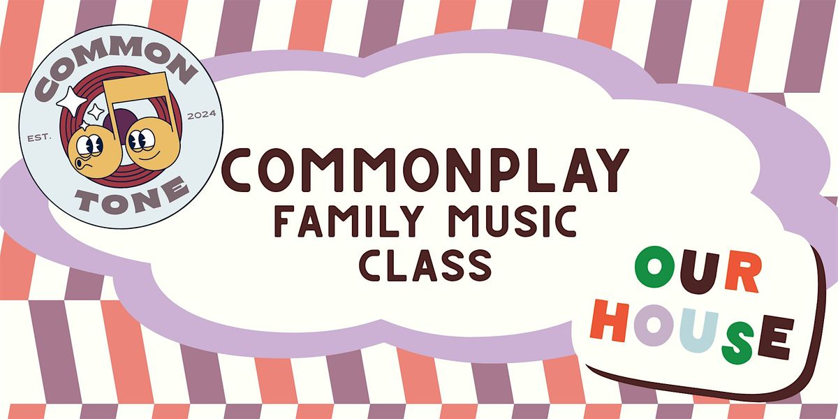 Spring Commonplay at Our House! (Drop-In Option)
