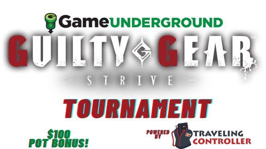 Guilty Gear Strive Tournament 100 Pot Bonus Game Underground 349 Moody St Waltham Ma July 17 21 Guilty Gear Strive Tournament 100 Pot Bonus Game Underground 349 Moody St Waltham Ma July 17 21