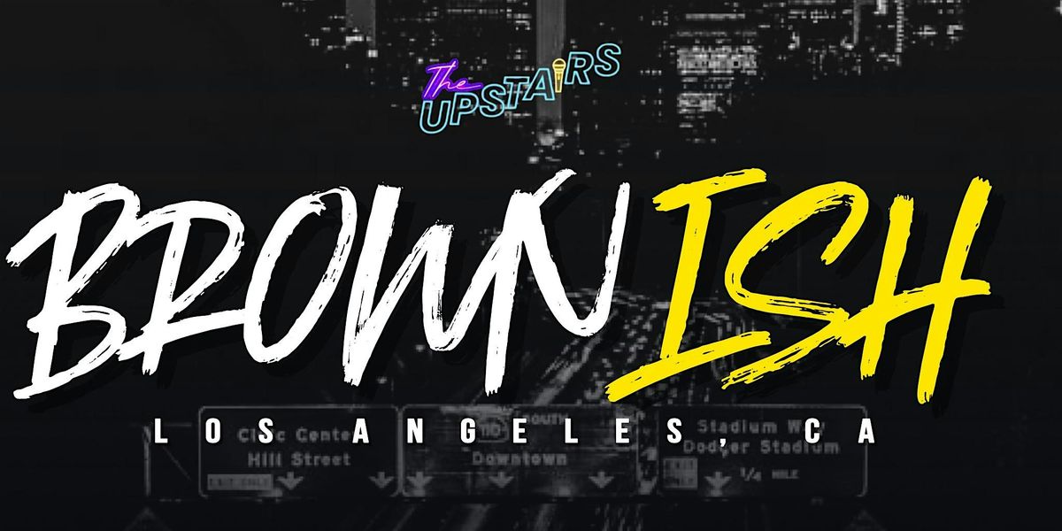 FREE VIP TICKETS - Upstairs Comedy Club - 11\/29 - Brown-ish