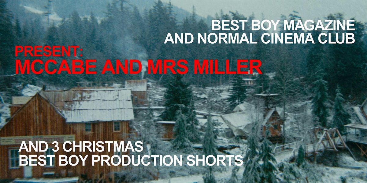 BEST BOY AND NCC PRESENT: MCCABE AND MRS MILLER