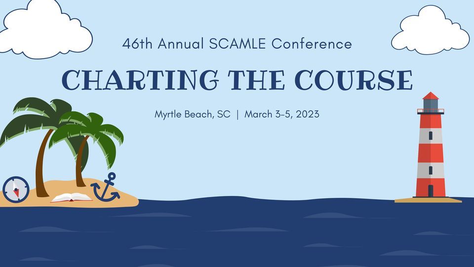 46th Annual SCAMLE Conference Sheraton Myrtle Beach March 3 to March 5