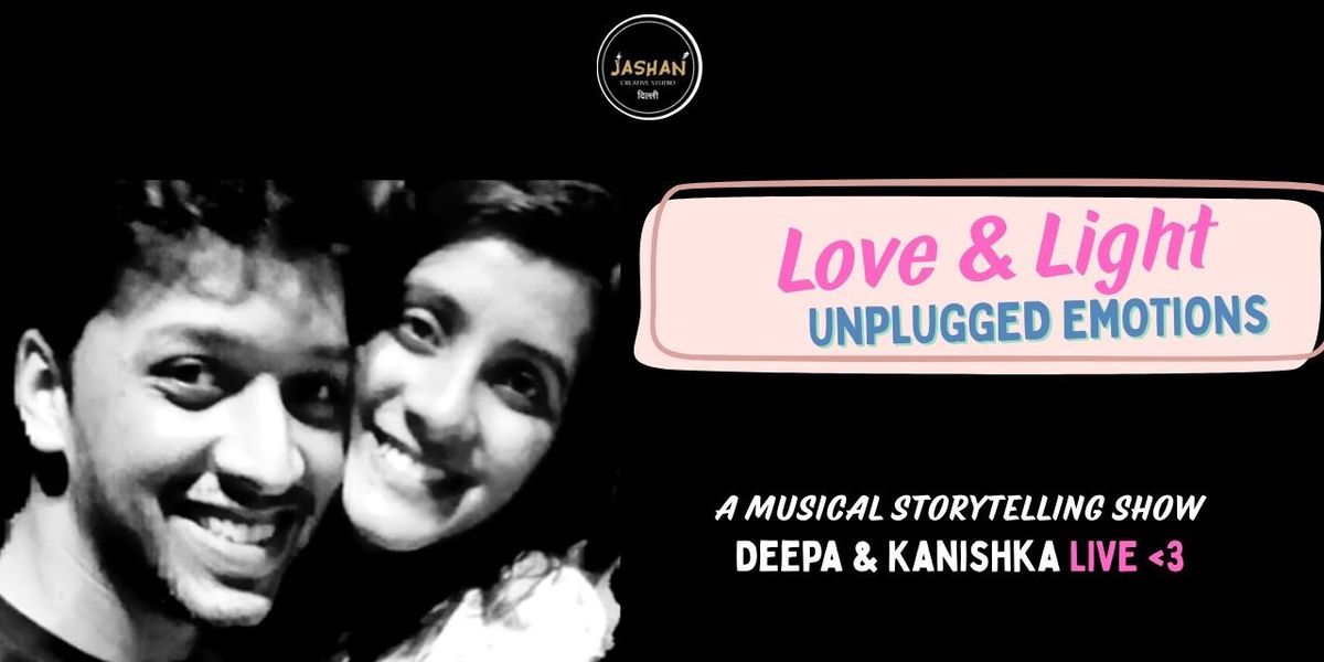 LOVE & LIGHT Ft Deepa and Kanishka