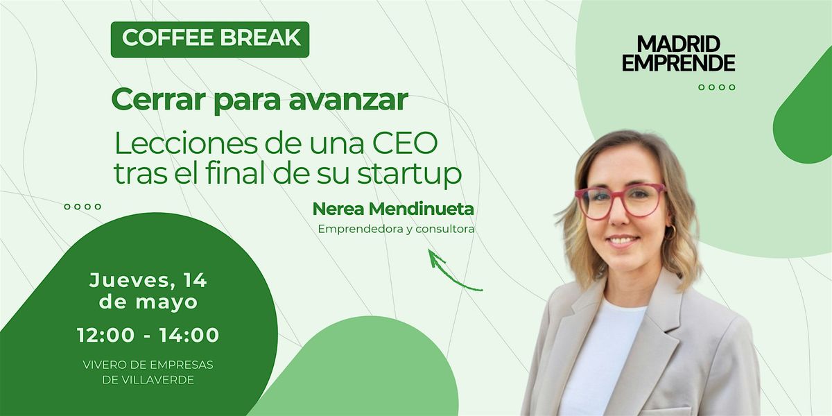 Coffee Break en Madrid| Lecciones de una CEO tras el final de su startup