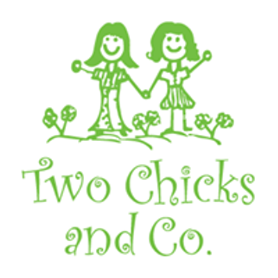 Two Chicks and Company