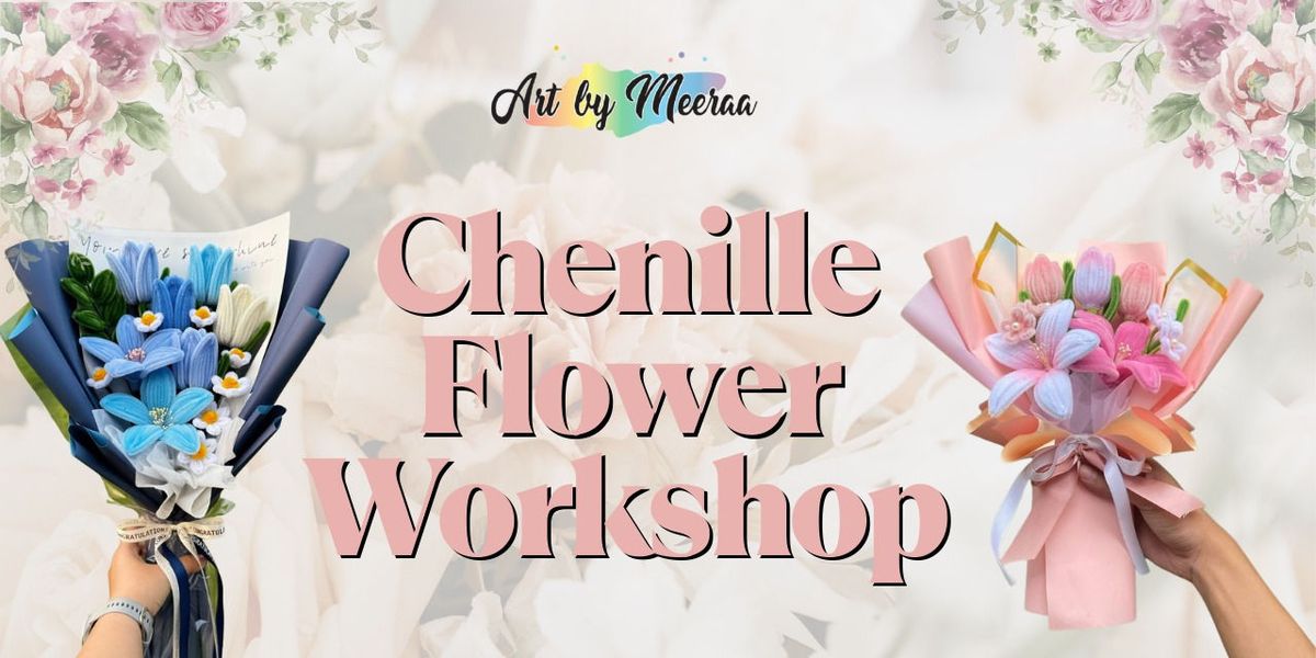 Chenille Flower Bouquet Making Workshop