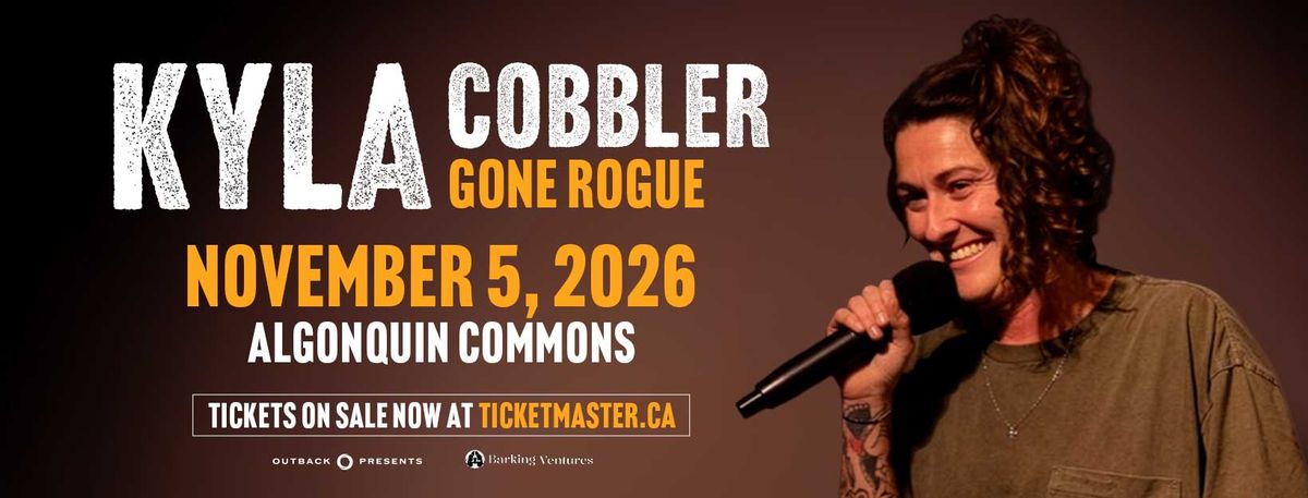 Kyla Cobbler - Gone Rogue at Sobey Family Theatre