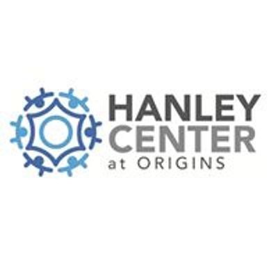 Hanley Center at Origins