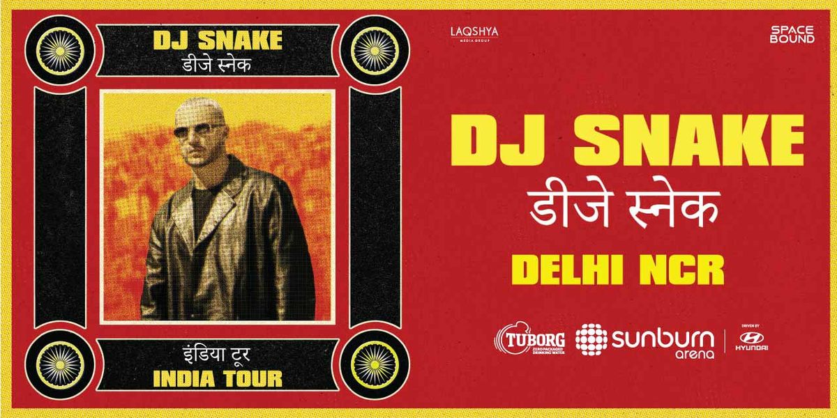 Sunburn Arena ft. DJ Snake - Delhi (NCR)