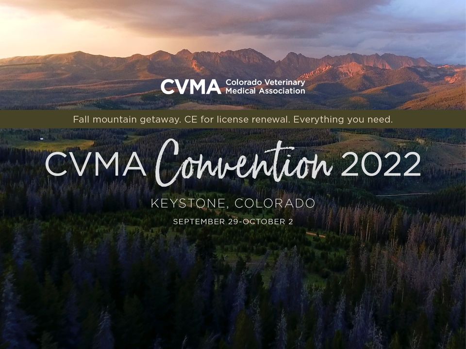 CVMA Convention 2022 Keystone Convention Center, Dillon, CO