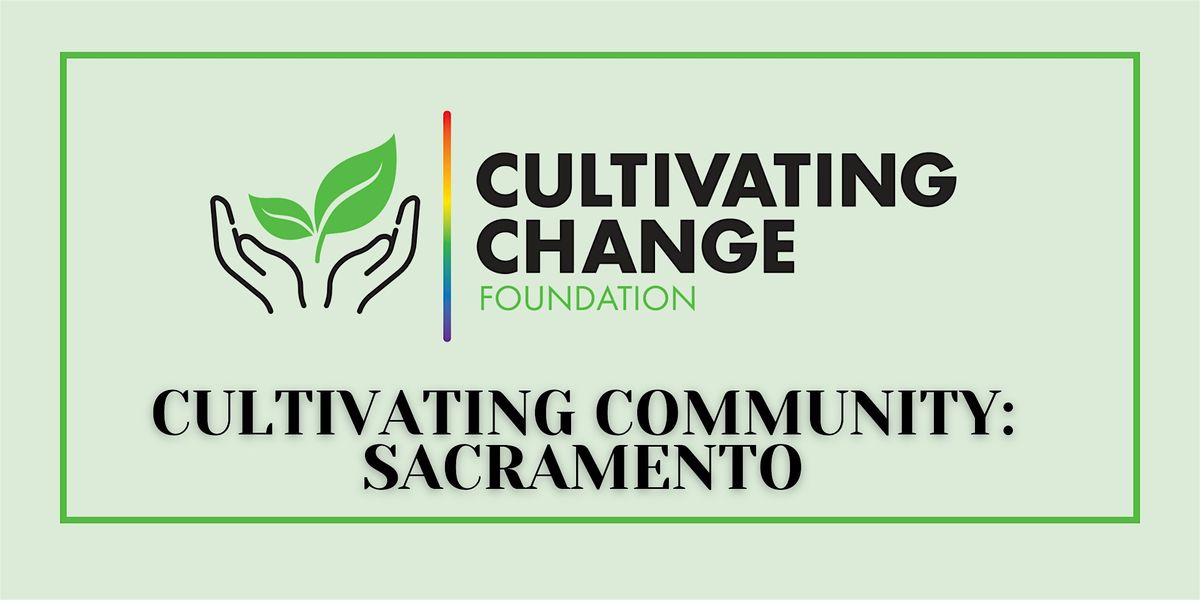 Cultivating Community: Sacramento, CA