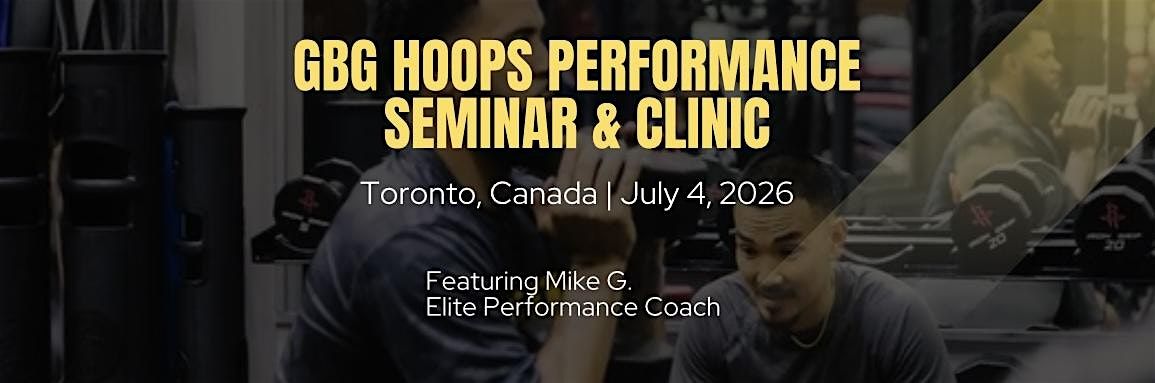 GBG Hoops Performance Seminar & Performance Clinic