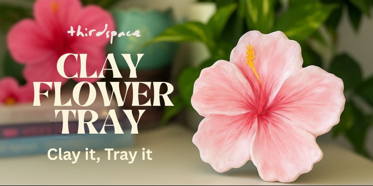Clay Flower Tray Workshop