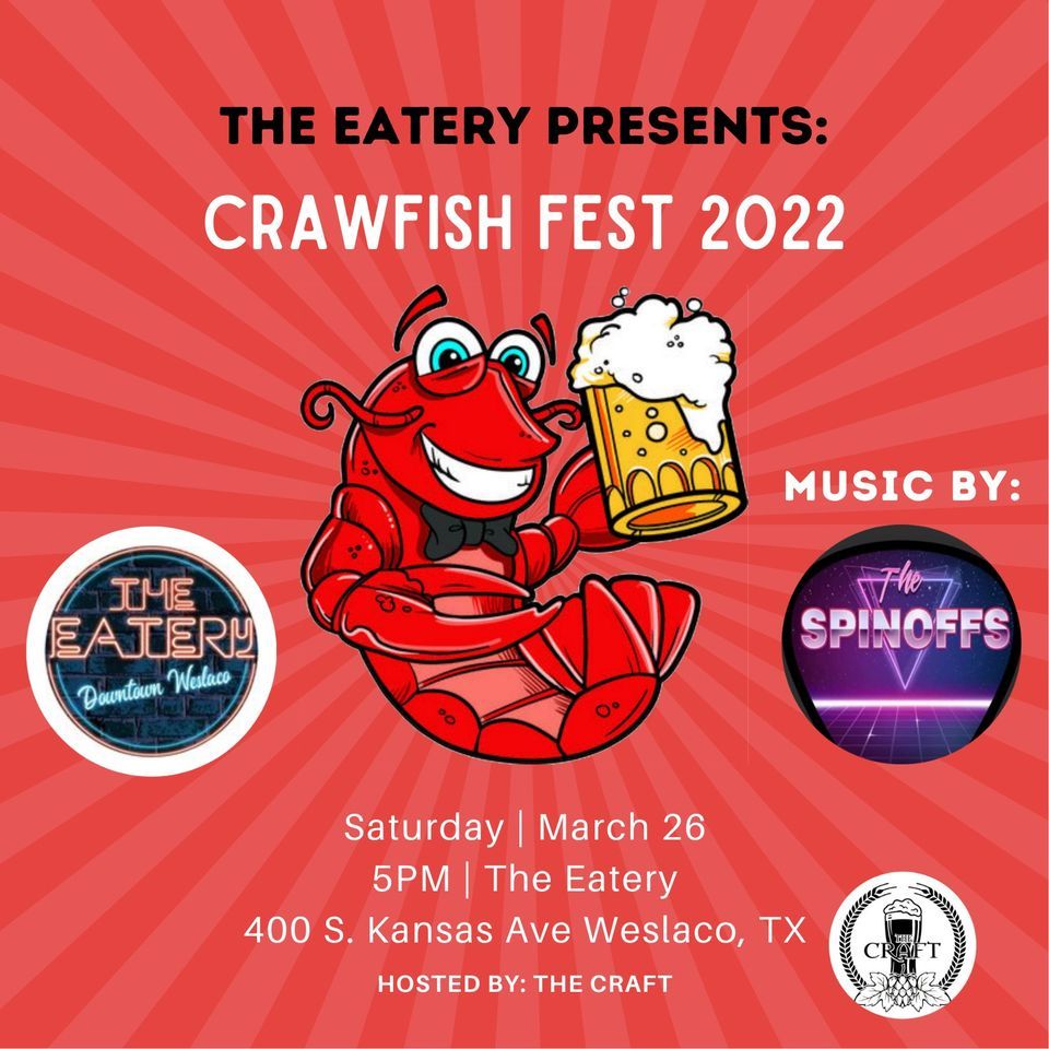 Crawfish Fest 2022 W/The Spinoffs! | The Eatery - Downtown Weslaco ...