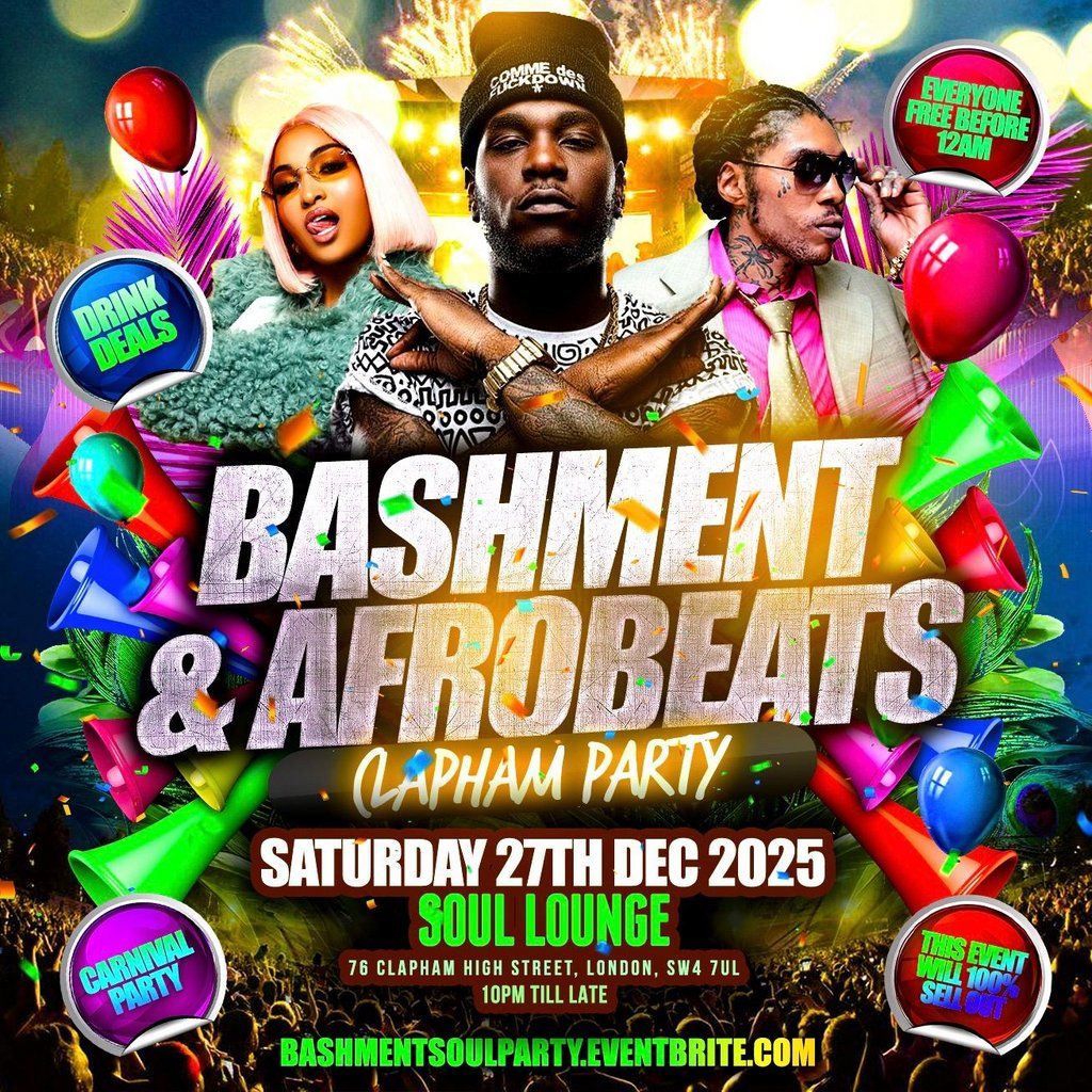 Bashment & Afrobeats Clapham Carnival Party Everyone Free Before
