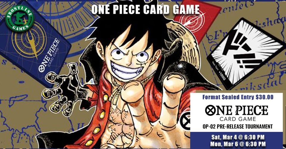 One Piece OP02 Prerelease Frontline Games, Clarksville, TN March 4