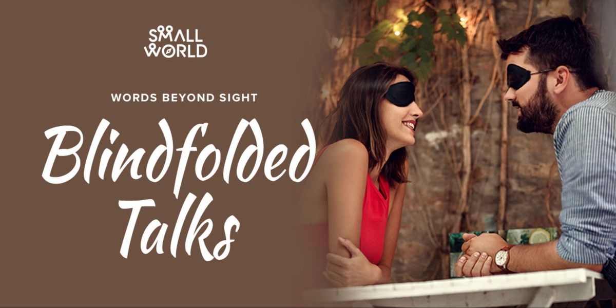 Blindfolded Talks