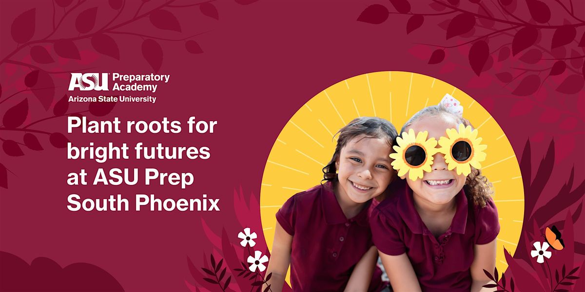 ASU Prep South Phoenix Spring Open House