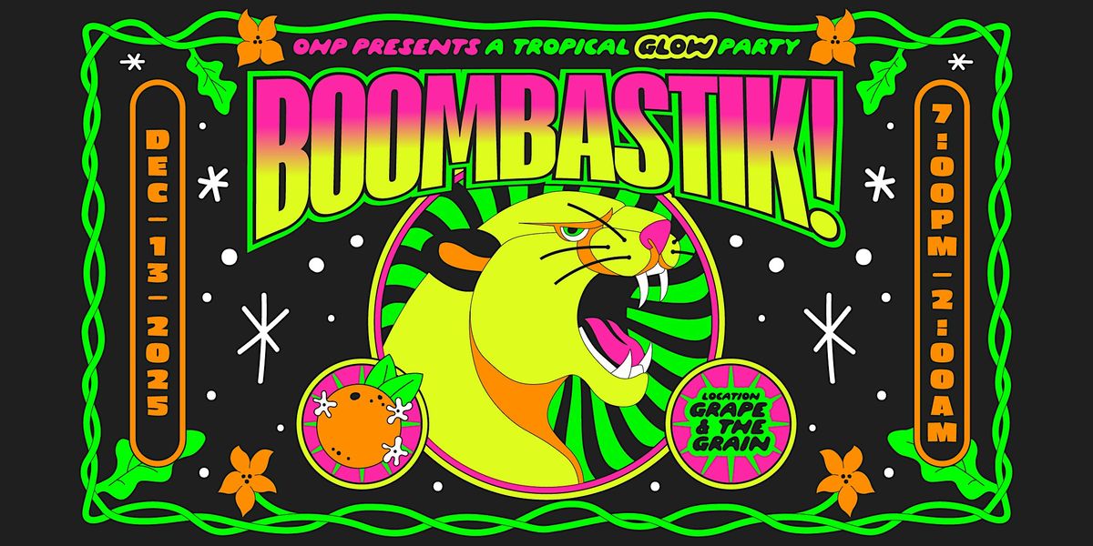 OHP Presents: BOOMBASTIK! A Tropical GLOW Party - Our Last Show of 2025!