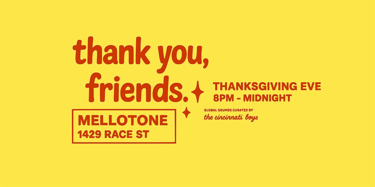 Thank You, Friends! \u2013 A Thanksgiving Eve Global Groove Night at Mellotone