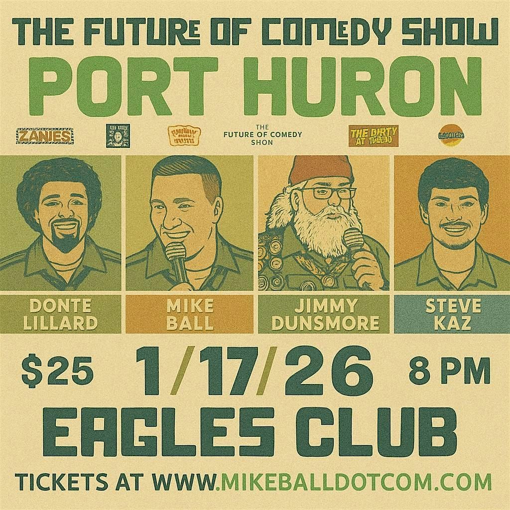 The Future of Comedy Show at The Port Huron Eagles (Port Huron, MI)